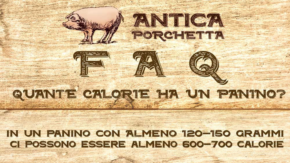 Quale è la quantità giusta di porchetta in un panino? Quante calorie ha un panino con la porchetta? porchetta informazioni nutrizionali FAQ sulla Porchetta | Tutto quello che dovete da sapere Quante calorie ha un panino con la porchetta